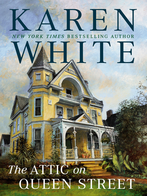 Title details for The Attic on Queen Street by Karen White - Wait list